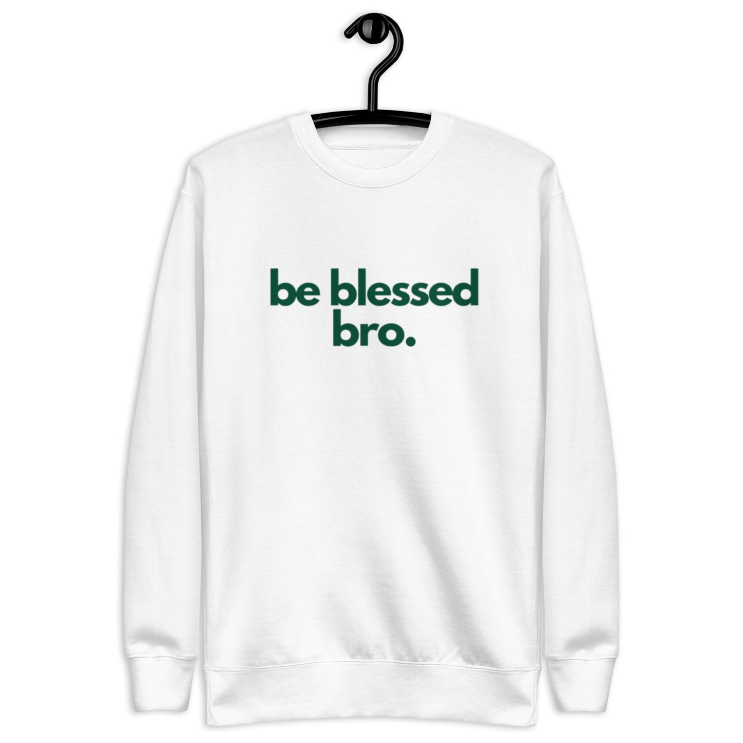 Timi Unisex Crewneck Sweatshirt.  "BE BLESSED BRO"   Choose from 3 colors.