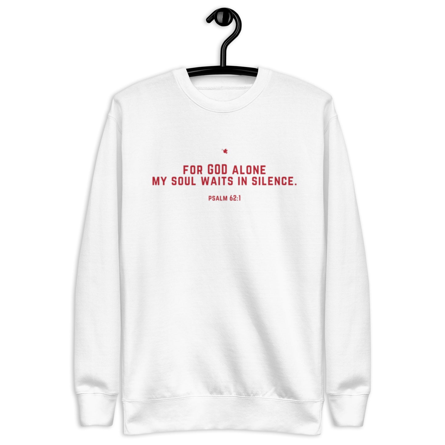 Juanie Unisex Crewneck Sweatshirt.  "FOR GOD ALONE MY SOUL WAITS IN SILENCE"  Choose from 3 colors.