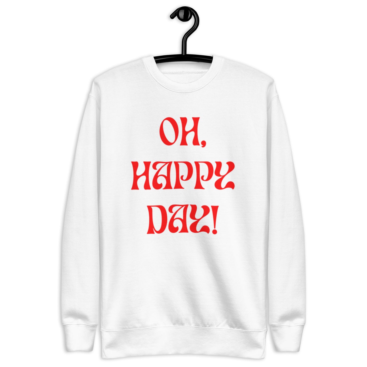 Briar Crewneck Sweatshirt.   "OH, HAPPY DAY"  Choose from 4 colors.