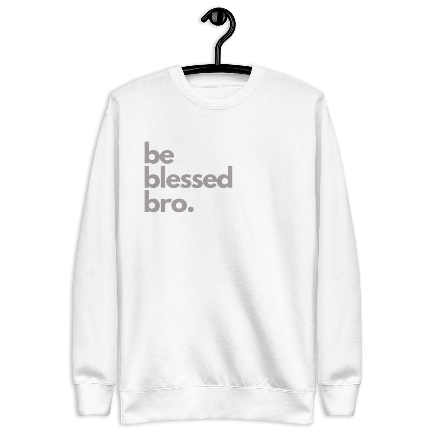 Timi Unisex Crewneck Sweatshirt.  "BE BLESSED BRO"  Choose from 6 colors.