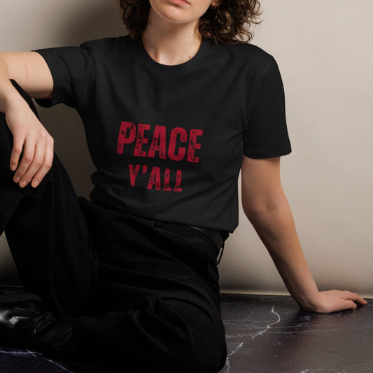 Ashton Unisex T-shirt.  "PEACE Y'ALL"  Choose from 5 colors.