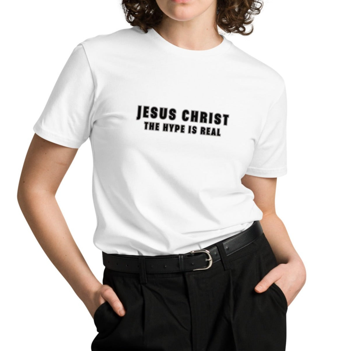 Bax Unisex Classic T-shirt.  "JESUS CHRIST.  THE HYPE IS REAL"  Choose from 3 colors.