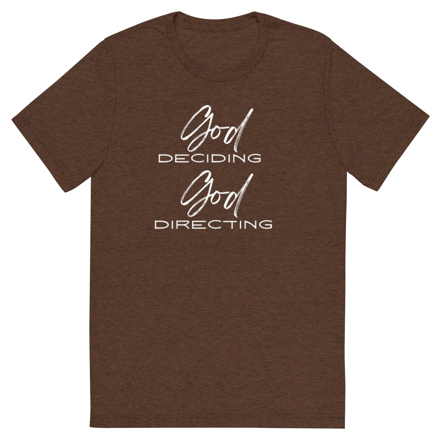 Eli Unisex T-Shirt.   "GOD DECIDING.  GOD DIRECTING"  Choose from 4 colors.