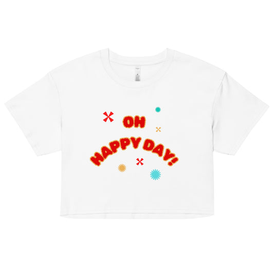 Briar Crop Tee.  "OH HAPPY DAY"  Choose from 3 colors.